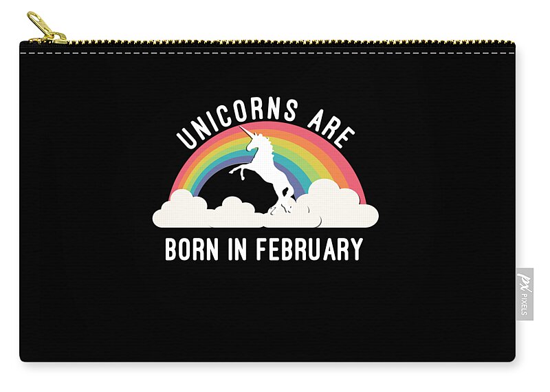 Funny Zip Pouch featuring the digital art Unicorns Are Born In February by Flippin Sweet Gear