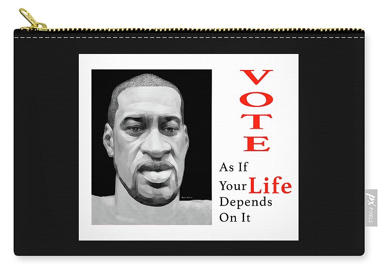 George; Floyd; Black Lives Matter; Blm; Modern; Contemporary; Set Design; Gallery Wall; Art For Interior Designers; Book Cover; Wall Art; Vote Zip Pouch featuring the painting Vote As If Your Life Depends on It by Rafael Salazar