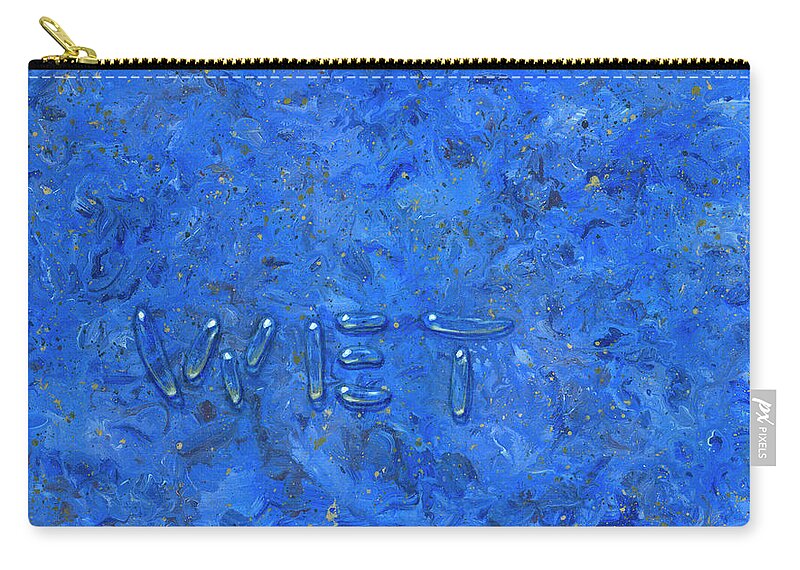 Wet Carry-all Pouch featuring the painting WET by James W Johnson