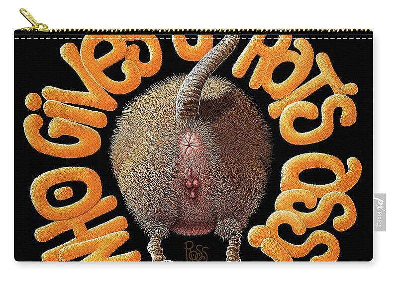 Funny Sayings Zip Pouch featuring the digital art Who Gives A Rat's Ass? by Scott Ross