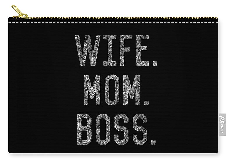 Gifts For Mom Zip Pouch featuring the digital art Wife Mom Boss Funny Mothers Day by Flippin Sweet Gear