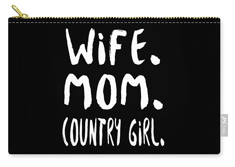 Mom Carry-all Pouch featuring the digital art Wife Mom Country Girl by Jacob Zelazny
