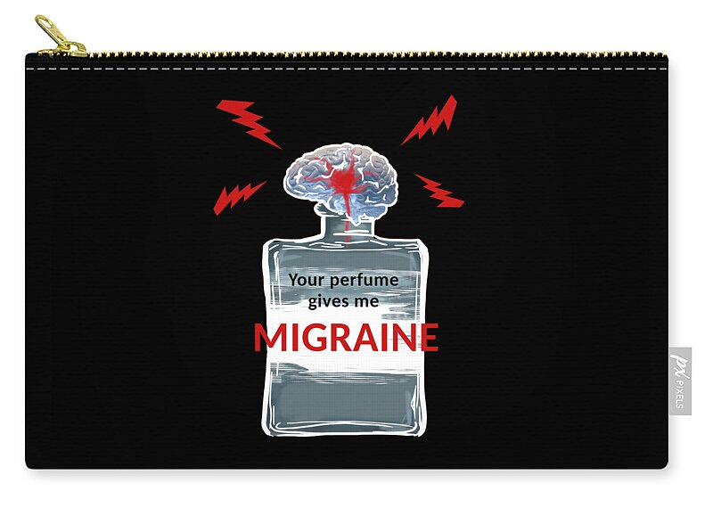 Perfume Zip Pouch featuring the digital art Your Perfume Gives Me Migraine by Jindra Noewi