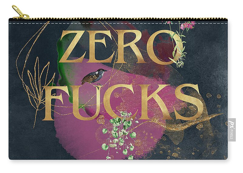 Digital Art Zip Pouch featuring the digital art Zero FCks by Janice Leagra