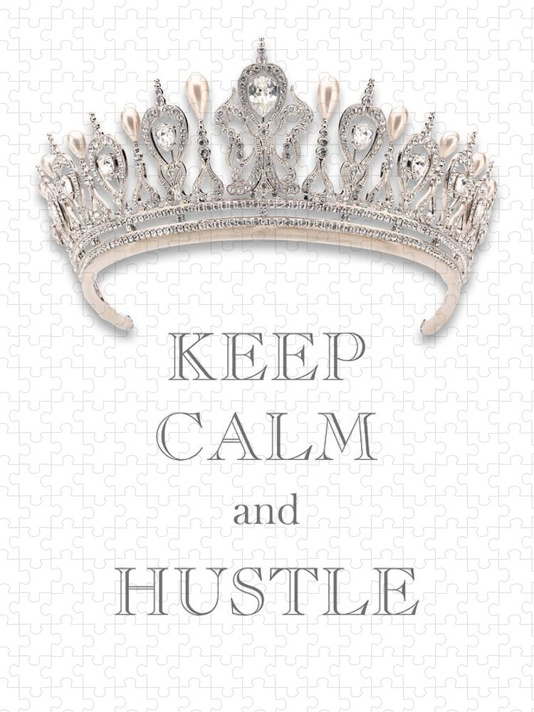 Keep Calm And Hustle Jigsaw Puzzle featuring the photograph Keep Calm and Hustle Diamond Tiara Transparent PNG by Kathy Anselmo