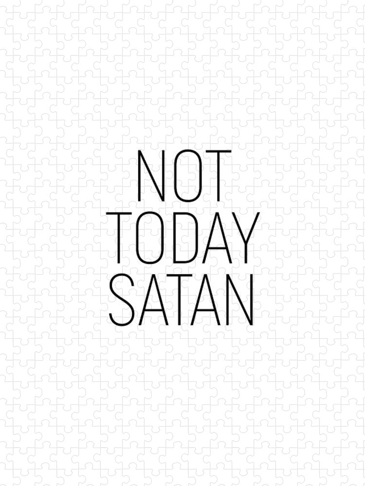 Minimalist Jigsaw Puzzle featuring the photograph Not Today Satan #minimalism #quotes by Andrea Anderegg