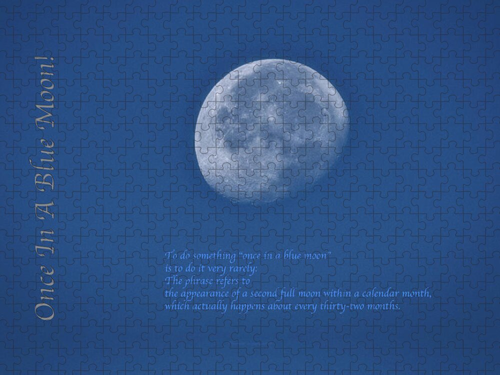 Once In A Blue Moon Jigsaw Puzzle featuring the photograph Once In A Blue Moon Full Text by Thomas Woolworth