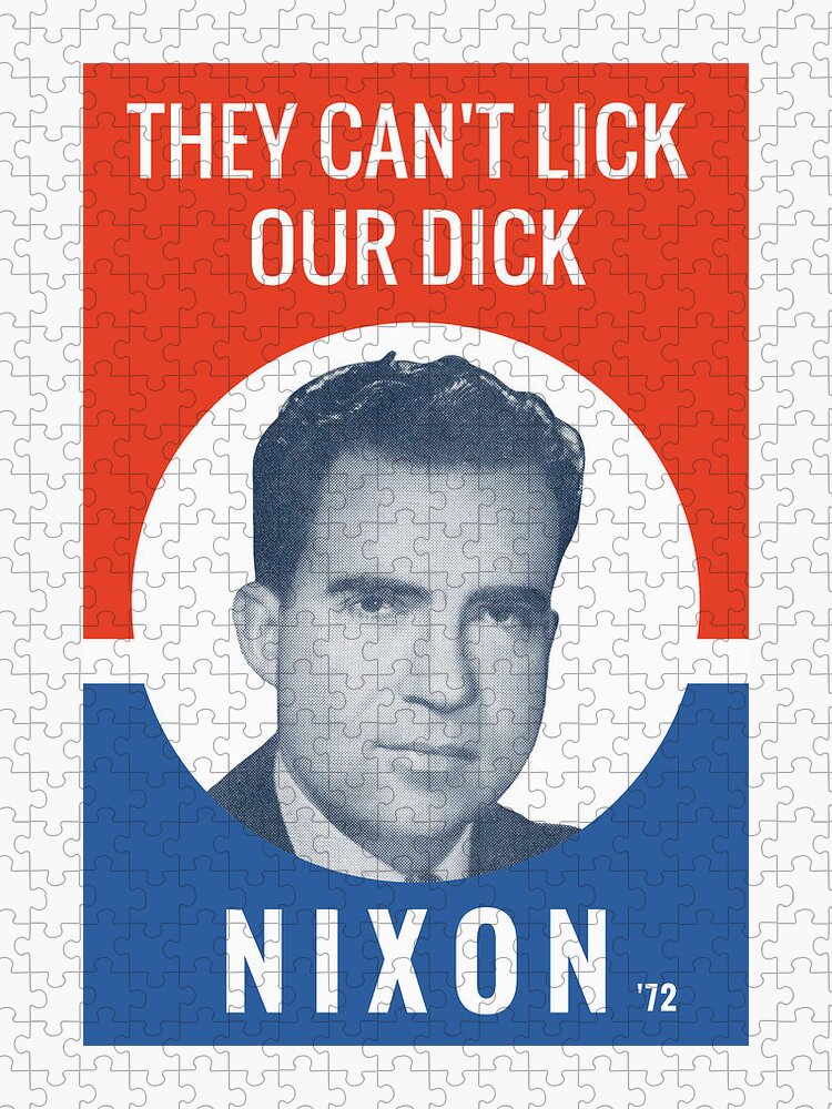 Richard Nixon Jigsaw Puzzle featuring the photograph They Can't Lick Our Dick - Nixon '72 Election Poster by War Is Hell Store