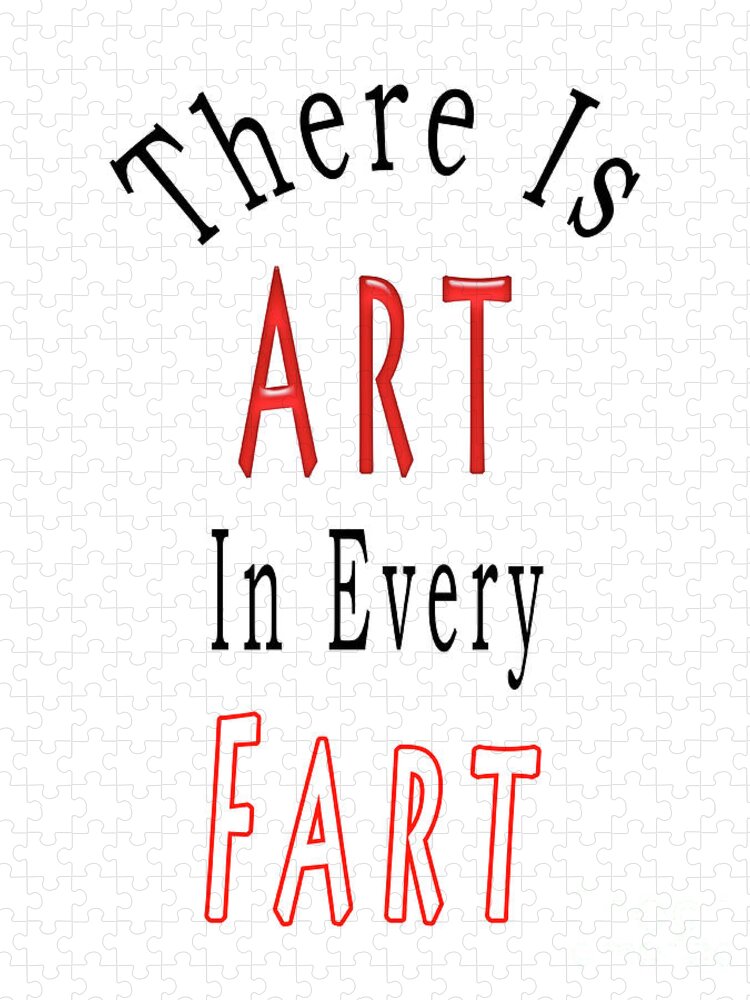 There is ART in every fart f2 Jigsaw Puzzle by Humorous Quotes - Fine Art  America