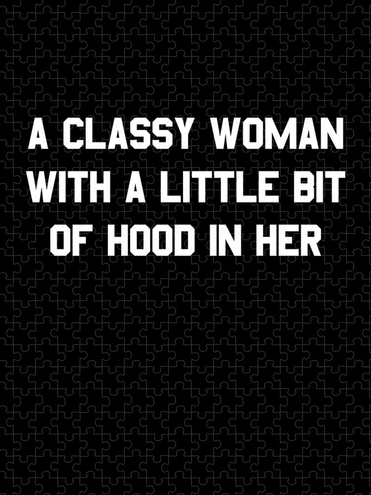 Funny Jigsaw Puzzle featuring the digital art A Classy Woman With A Little Bit Of Hood In Her by Flippin Sweet Gear