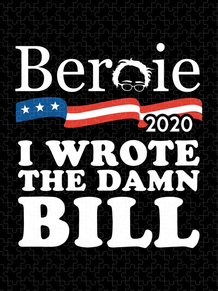 Cool Jigsaw Puzzle featuring the digital art Bernie Sanders 2020 I Wrote the Damn Bill by Flippin Sweet Gear