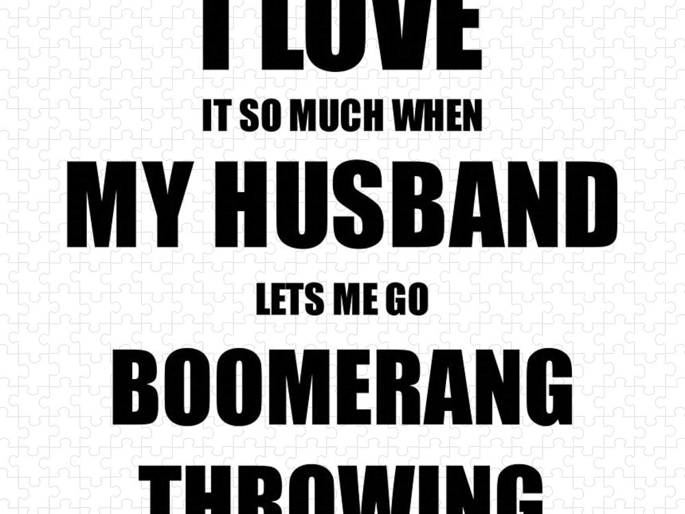 Boomerang Jigsaw Puzzle featuring the digital art Boomerang Throwing Funny Gift Idea For Wife I Love It When My Husband Lets Me Novelty Gag Sport Lover Joke by Jeff Creation