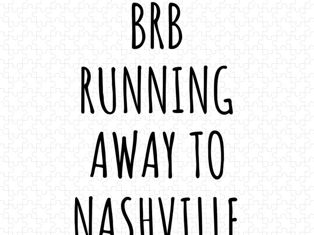 Nashville Gift Jigsaw Puzzle featuring the digital art BRB Running Away To Nashville by Jeff Creation