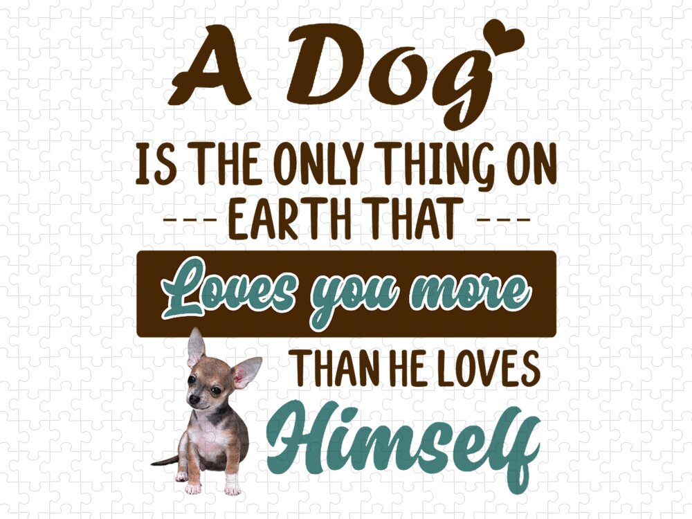 https://render.fineartamerica.com/images/rendered/default/flat/puzzle/images/artworkimages/medium/3/chihuahua-is-the-only-thing-on-earth-loves-you-fancy-lifestyle-art-transparent.png?&targetx=187&targety=0&imagewidth=626&imageheight=750&modelwidth=1000&modelheight=750&backgroundcolor=ffffff&orientation=0&producttype=puzzle-18-24&brightness=765&v=6