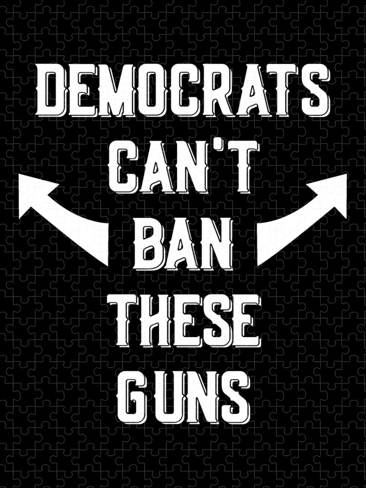 Cool Jigsaw Puzzle featuring the digital art Democrats Cant Ban These Guns by Flippin Sweet Gear