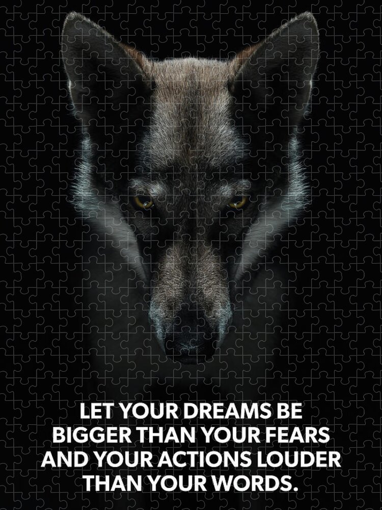 Dream Bigger Than Your Fears Wolf Motivational Jigsaw Puzzle by Matthew  Chan Pixels