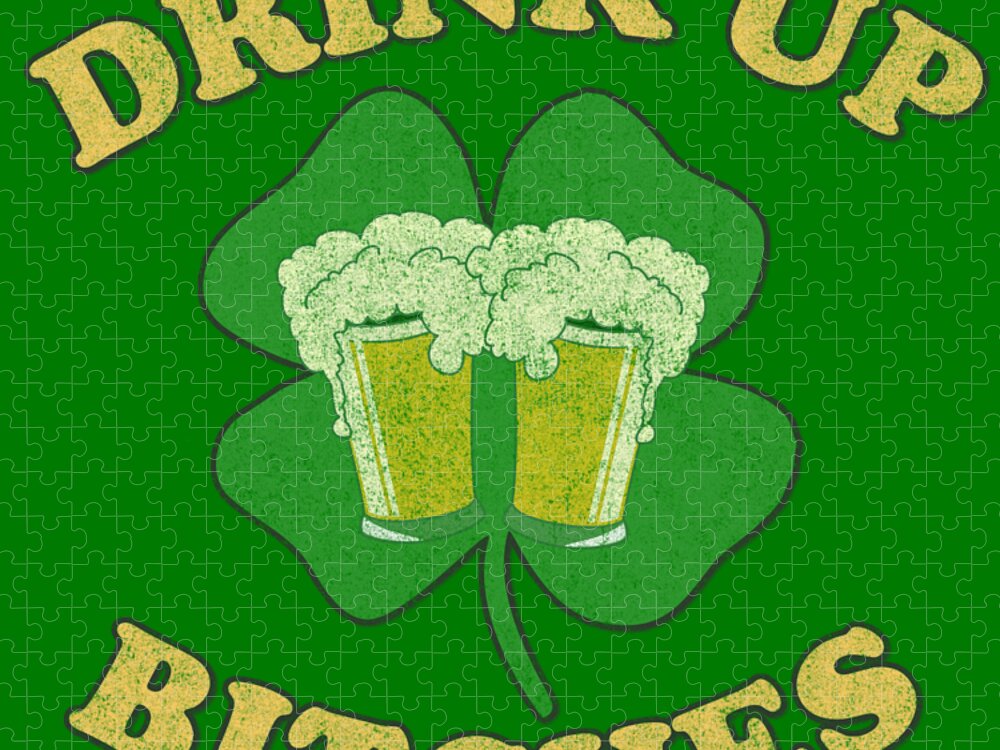 Funny Jigsaw Puzzle featuring the digital art Drink Up Bitches Retro St Patricks Day by Flippin Sweet Gear