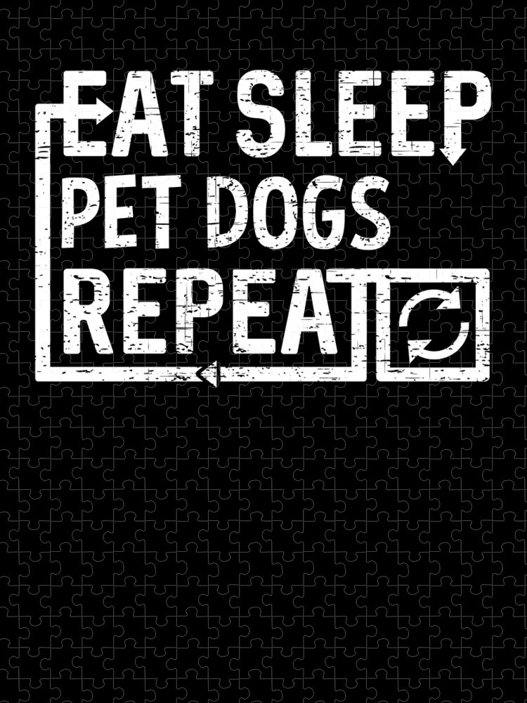 Cool Jigsaw Puzzle featuring the digital art Eat Sleep Pet Dogs by Flippin Sweet Gear