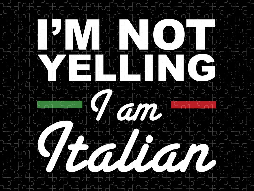Italian Jigsaw Puzzle featuring the digital art Funny Im Not Yelling I Am Italian by Jacob Zelazny
