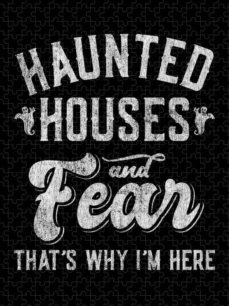 Cool Jigsaw Puzzle featuring the digital art Haunted Houses and Fear Thats Why Im Here Halloween by Flippin Sweet Gear