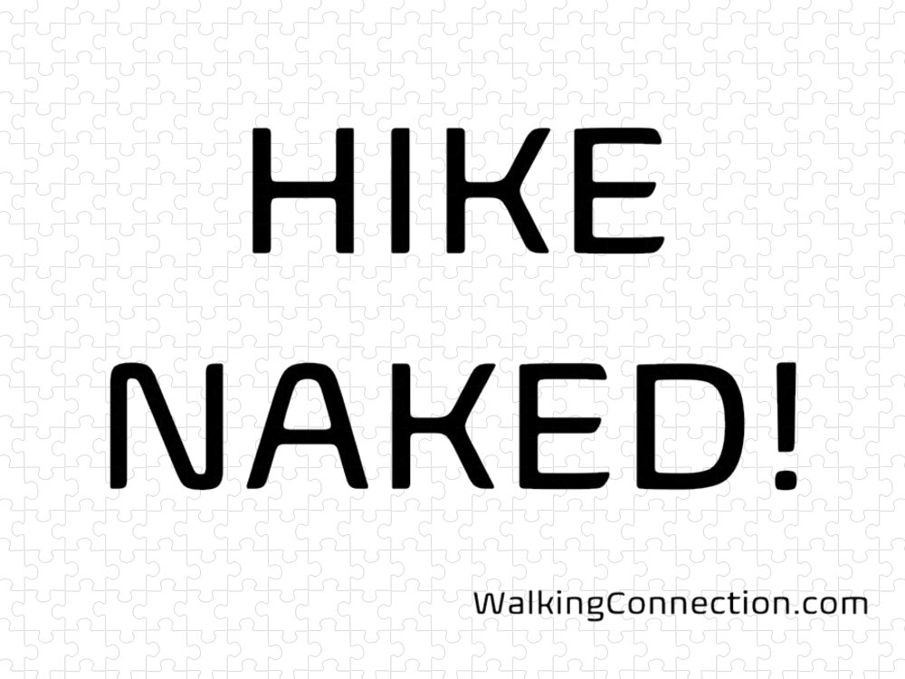 Hike Naked - Dark Print Jigsaw Puzzle featuring the photograph Hike Naked - Dark Print by Gene Taylor