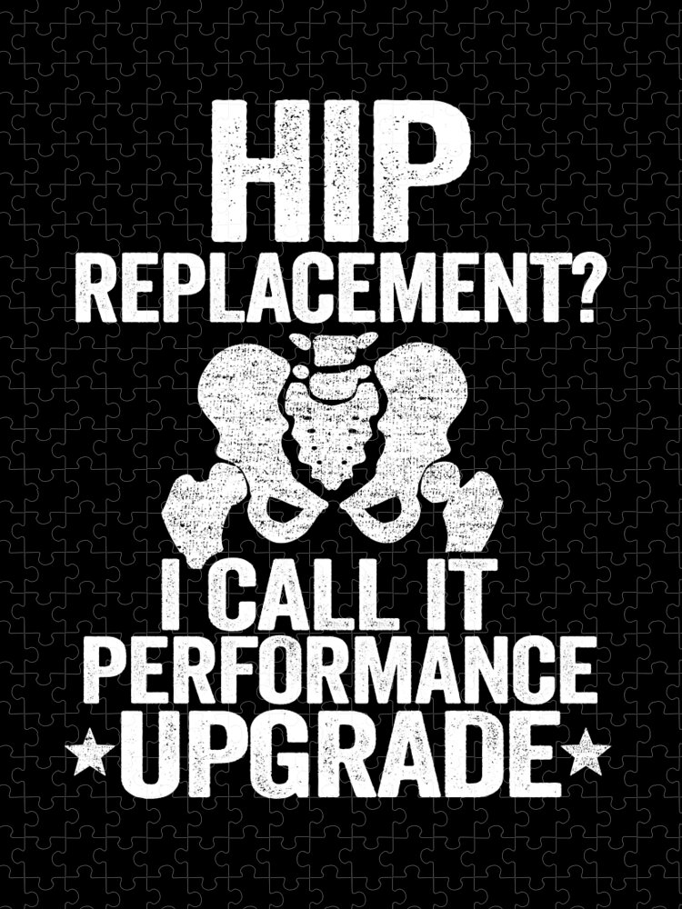 Hip Replacement Upgrade Funny Recovery Surgery Jigsaw Puzzle by Lisa  Stronzi - Pixels
