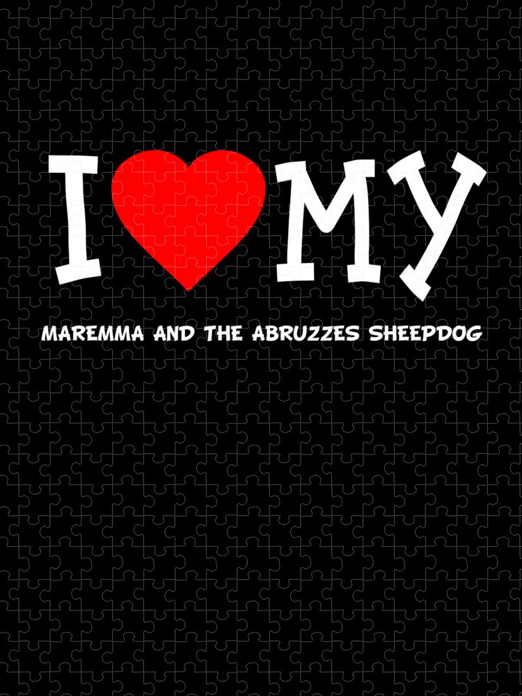 Pet Jigsaw Puzzle featuring the digital art I Love My Maremma And The Abruzzes Sheepdog Dog Breed by Flippin Sweet Gear