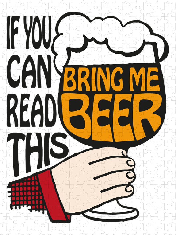 If You Can Read This Bring Me Beer Jigsaw Puzzle featuring the digital art If You Can Read This Bring Me Beer by Eclectic at Heart