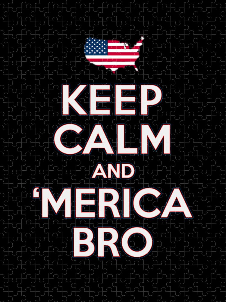 Funny Jigsaw Puzzle featuring the digital art Keep Calm and Merica Bro 4th of July Patriotic by Flippin Sweet Gear