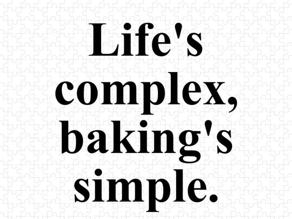 Baker Jigsaw Puzzle featuring the digital art Life's complex baking's simple. by Jeff Creation