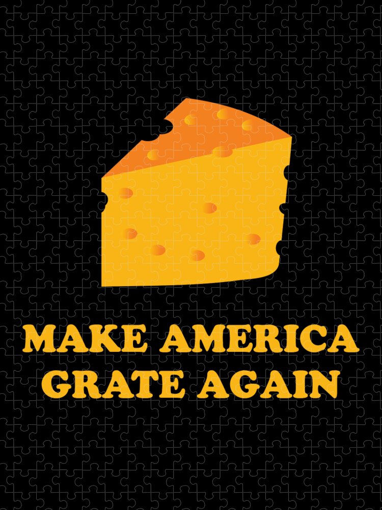 Funny Jigsaw Puzzle featuring the digital art Make America Grate Again Cheese Trump by Flippin Sweet Gear