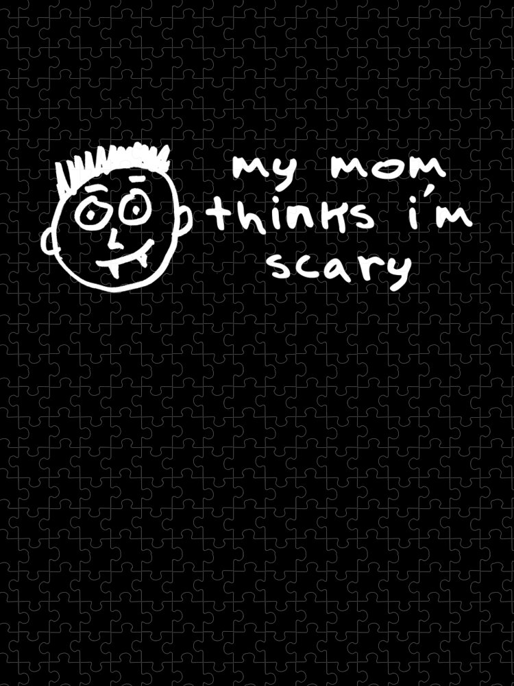 Gifts For Mom Jigsaw Puzzle featuring the digital art My Mom Thinks Im Scary Funny Halloween by Flippin Sweet Gear