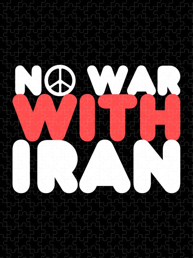 Cool Jigsaw Puzzle featuring the digital art No War With Iran Peace Middle East by Flippin Sweet Gear