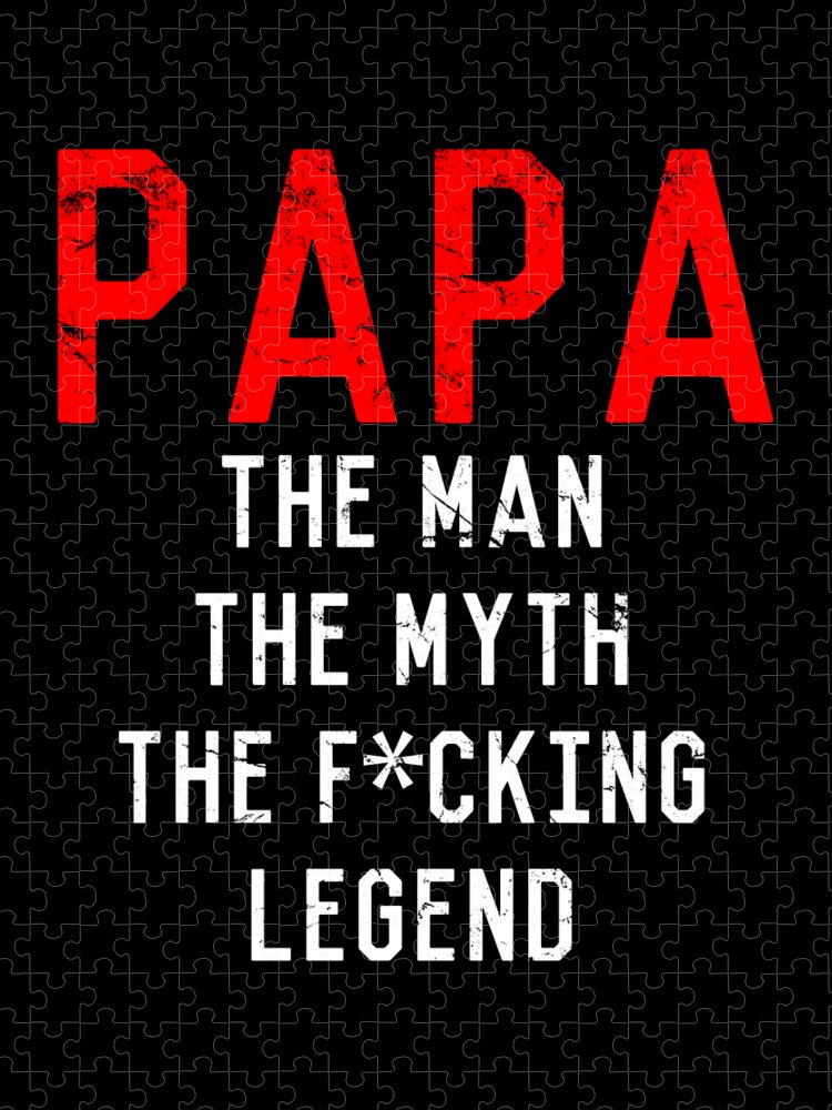 Funny Jigsaw Puzzle featuring the digital art Papa The Fucking Legend Fathers Day by Flippin Sweet Gear