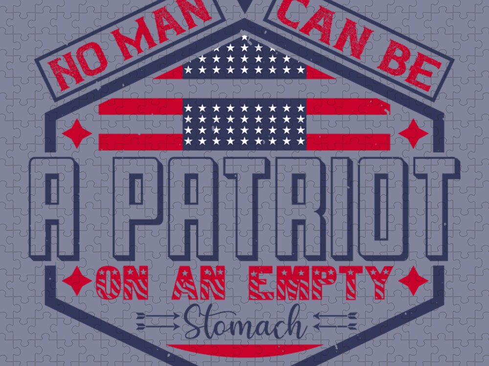 Patriot Jigsaw Puzzle featuring the digital art Patriot USA Gift No Man Can Be A Patriot On An Empty Stomach America Pride by Jeff Creation