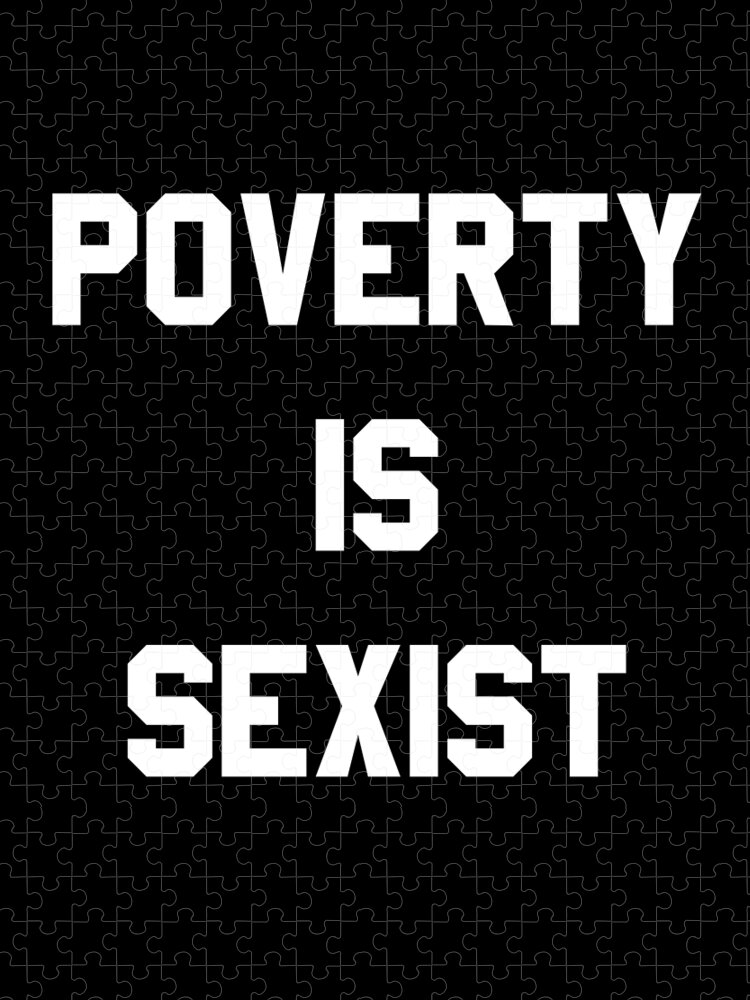 Funny Jigsaw Puzzle featuring the digital art Poverty Is Sexist by Flippin Sweet Gear