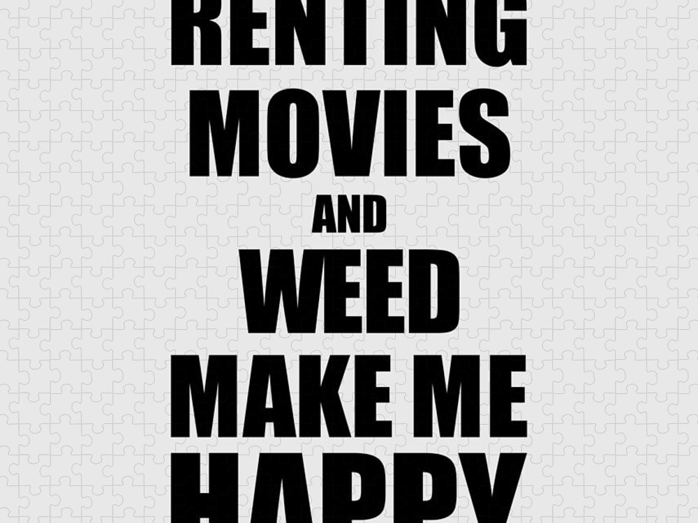 Renting Jigsaw Puzzle featuring the digital art Renting Movies And Weed Make Me Happy Funny Gift Idea For Hobby Lover by Jeff Creation