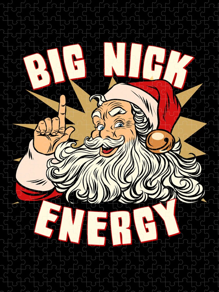 Christmas 2023 Jigsaw Puzzle featuring the digital art Santa Big Nick Energy Funny Christmas by Flippin Sweet Gear