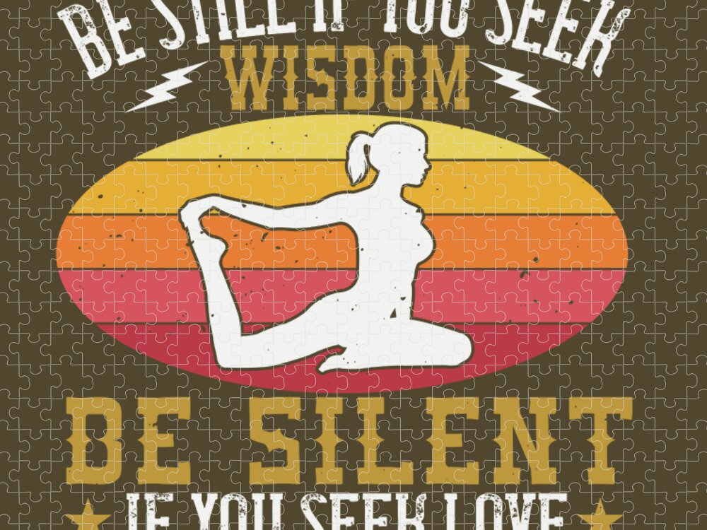Yoga Jigsaw Puzzle featuring the digital art Yoga Gift If You Seek Peace Be Still If You Seek Wisdom Be Silent Love Be Yourself by Jeff Creation