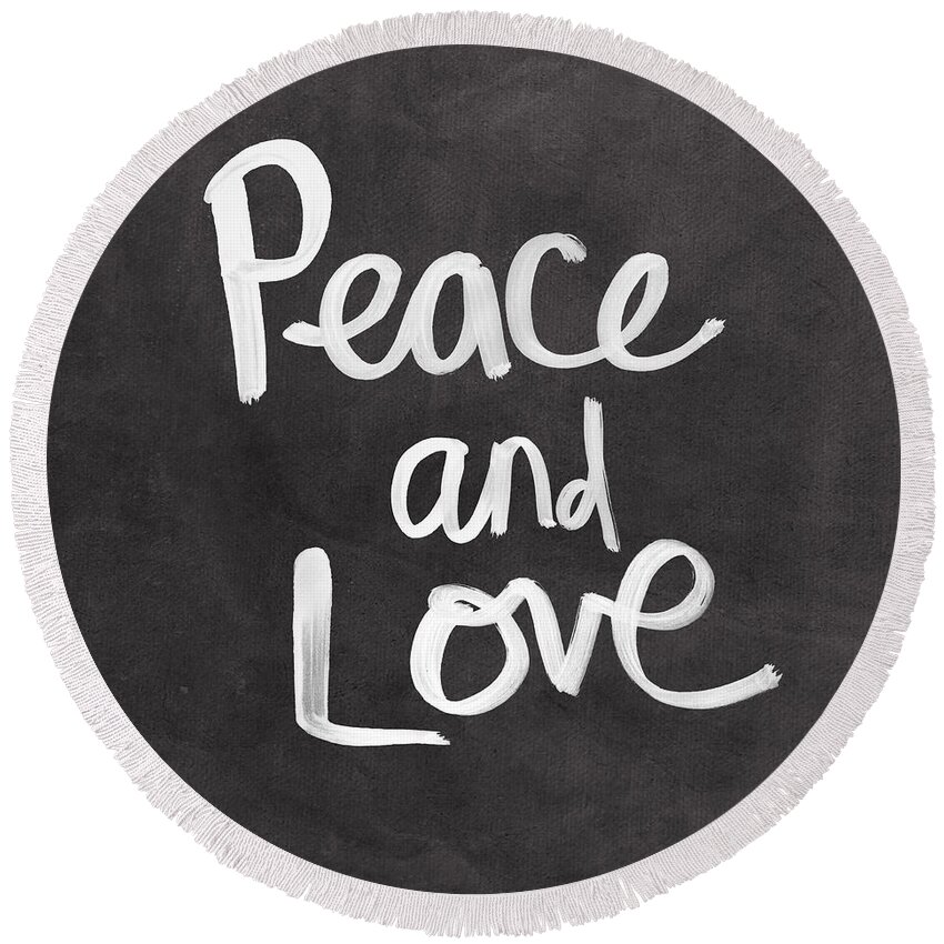 Love Peace Words Typography Calligraphy Black White Sign welcome Sign Inspiration Motivation Quote Prayerchalkboard Blackboard Watercolor Painting Family Mom Dad Round Beach Towel featuring the mixed media Peace and Love by Linda Woods