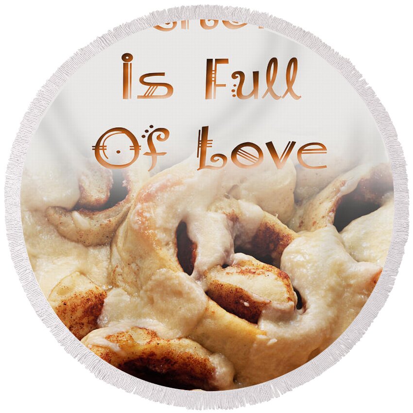 Cinnamon Rolls Round Beach Towel featuring the digital art A Kitchen Is Full Of Love 5 by Andee Design