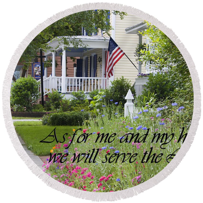 American Round Beach Towel featuring the photograph As for me and my house we will serve the Lord by Jill Lang