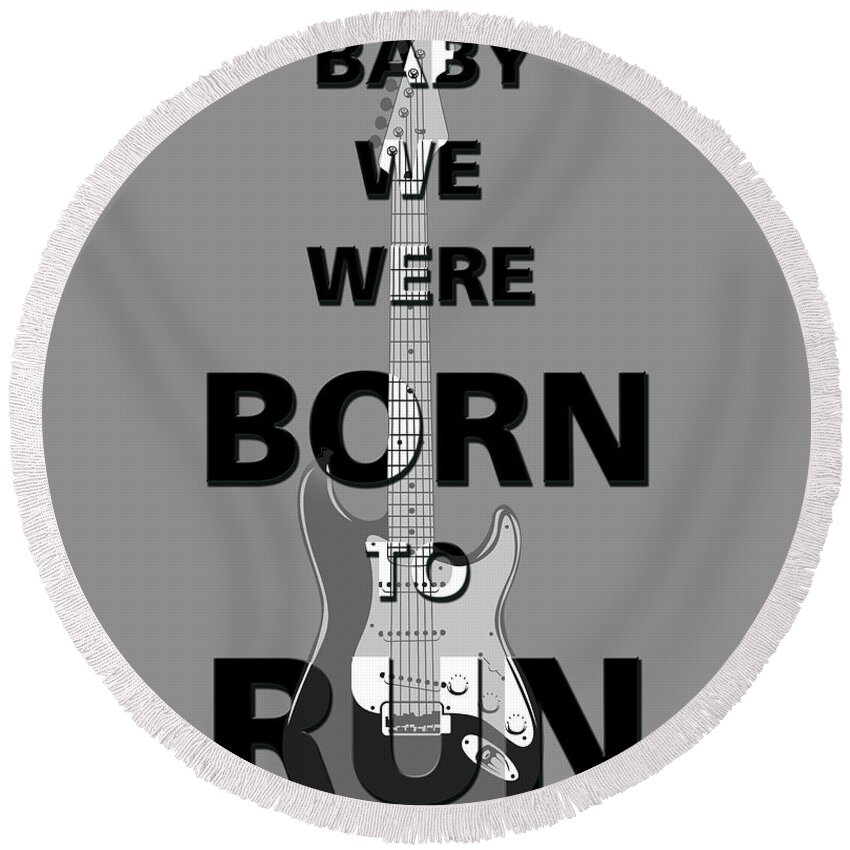 Bruce Round Beach Towel featuring the digital art Baby we were born to run by Gina Dsgn