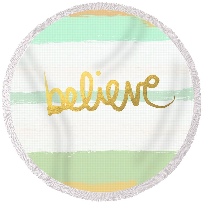Believe Round Beach Towel featuring the painting Believe in Mint and Gold by Linda Woods
