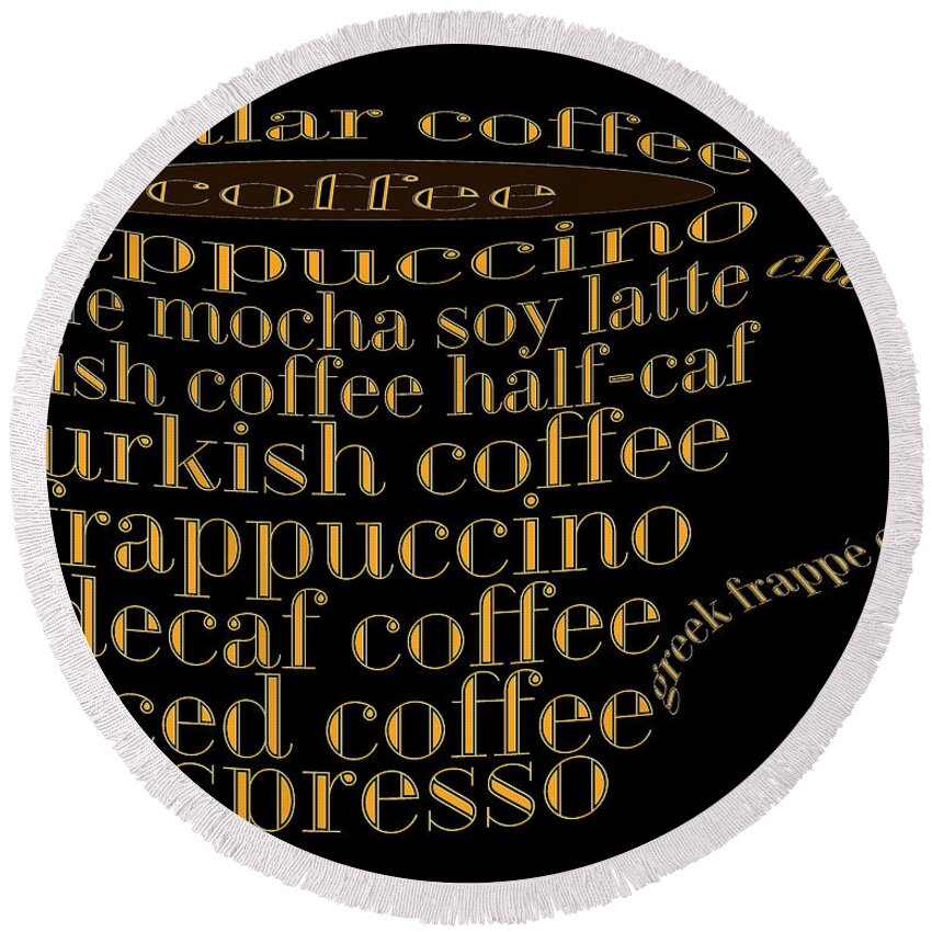 Coffee Round Beach Towel featuring the digital art Coffee Shoppe Coffee Names Black 1 Typography by Andee Design