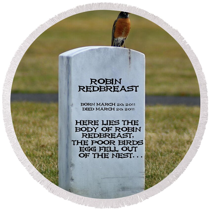 Photo Art Round Beach Towel featuring the photograph Dead Robin by Ben Upham III