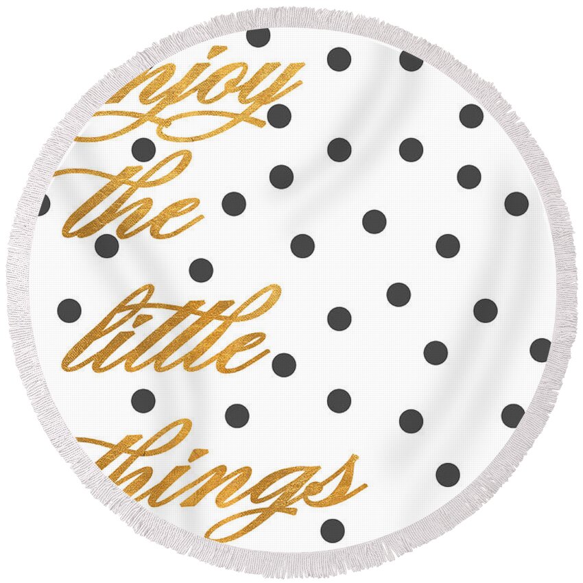 Enjoy Round Beach Towel featuring the digital art Enjoy The Little Things by South Social Graphics