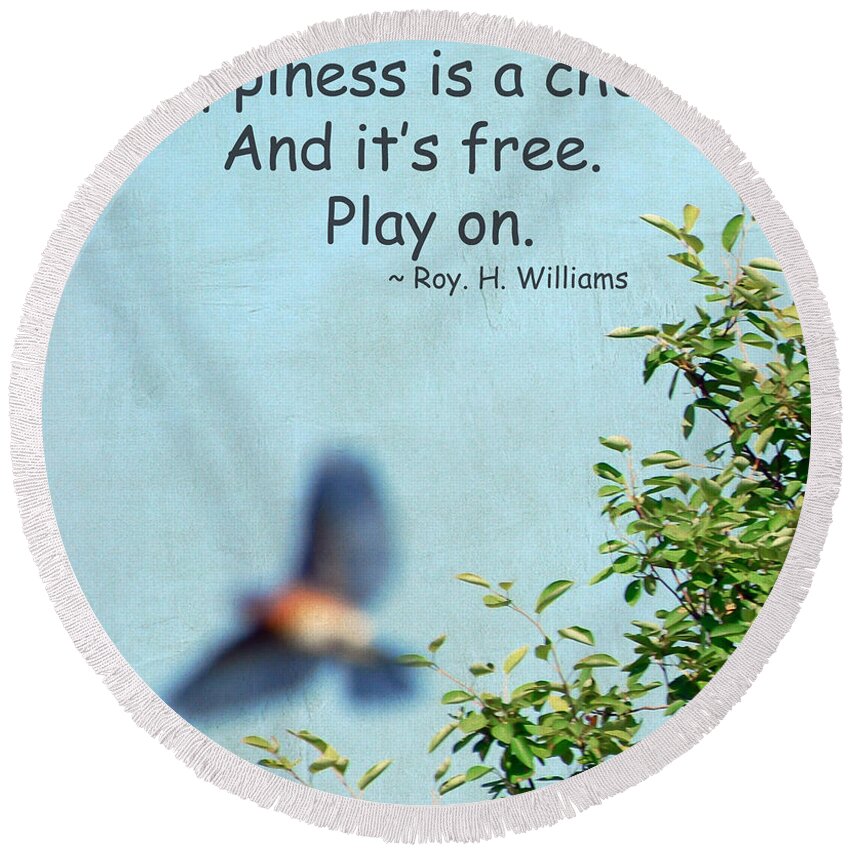 Bluebird Round Beach Towel featuring the photograph Happiness Is a Choice by Kerri Farley