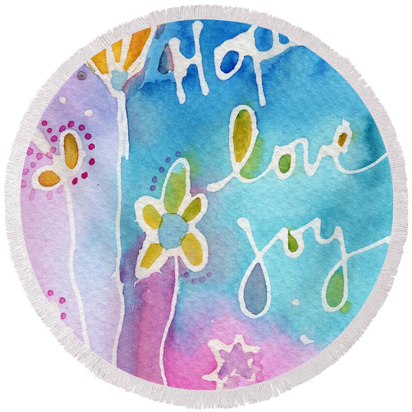 Hope Round Beach Towel featuring the painting Hope Love Joy by Linda Woods