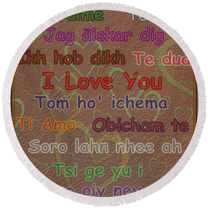 I Love You Round Beach Towel featuring the digital art I Love You 15 Languages by David Dehner